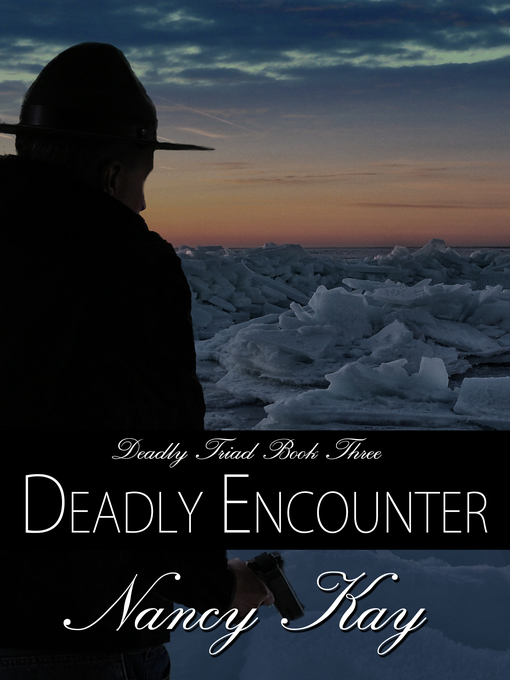 Title details for Deadly Encounter by Nancy Kay - Available